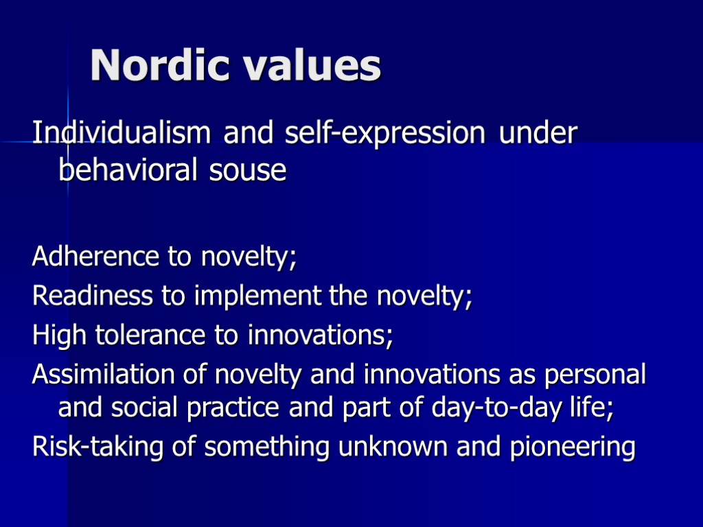 Nordic values Individualism and self-expression under behavioral souse Adherence to novelty; Readiness to implement